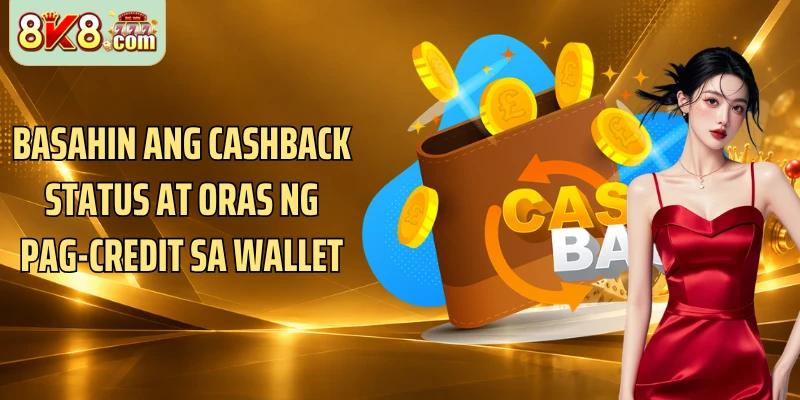 Basahin ang cashback status at oras ng pag-credit sa wallet