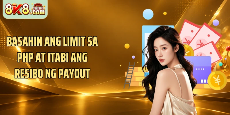Basahin ang limit sa PHP at itabi ang resibo ng payout