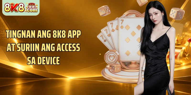 Tingnan ang 8k8 app at suriin ang access sa device