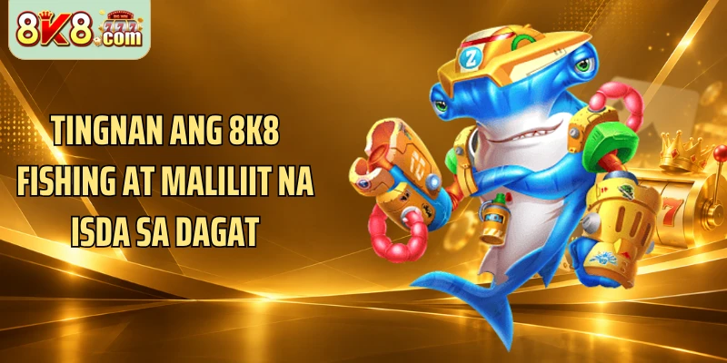 Tingnan ang 8k8 Fishing at maliliit na isda sa dagat