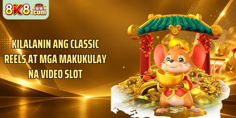 Kilalanin ang classic reels at mga makukulay na video slot