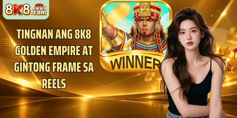 Tingnan ang 8k8 Golden Empire at gintong frame sa reels