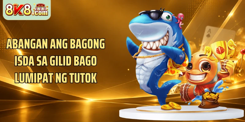 Abangan ang bagong isda sa gilid bago lumipat ng tutok